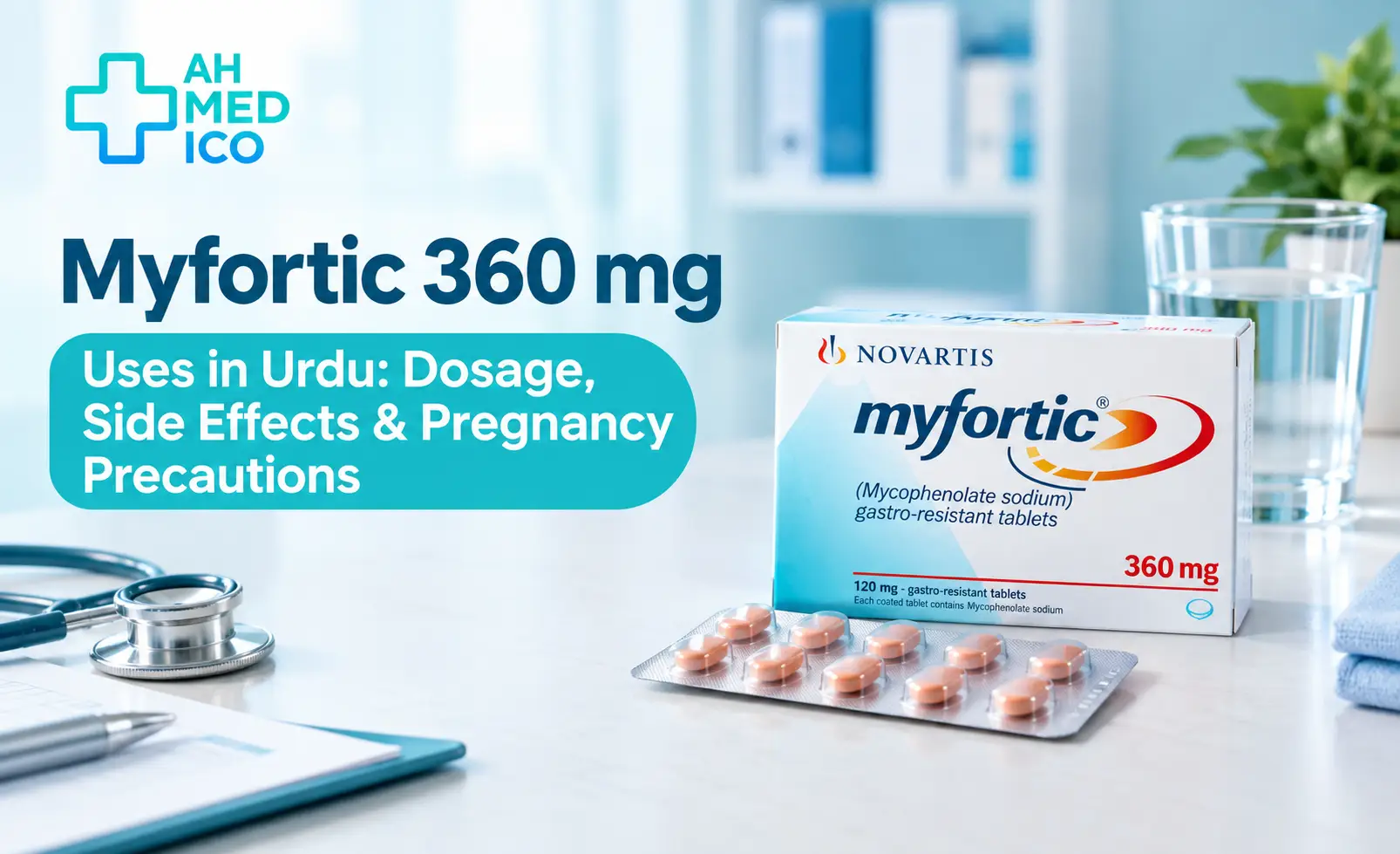 Myfortic 360 mg uses in Urdu, dosage and precautions